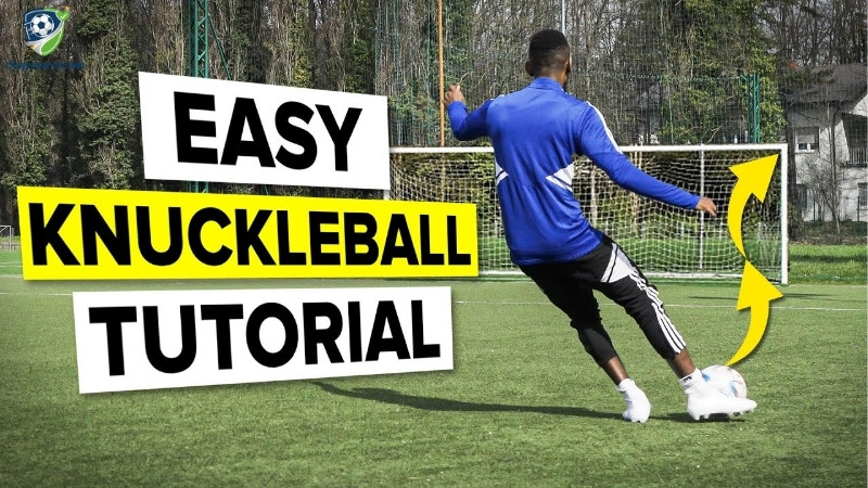 Hướng dẫn cách sút Knuckleball dễ hiểu nhất