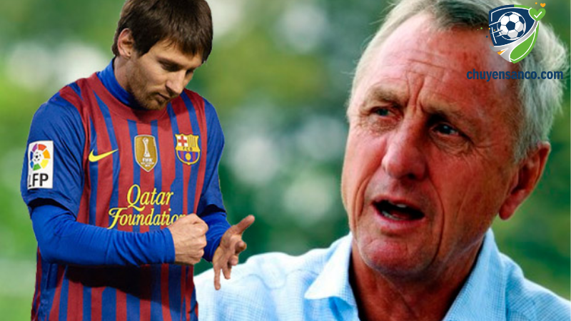 Johan Cruyff từng chia sẻ về Messi